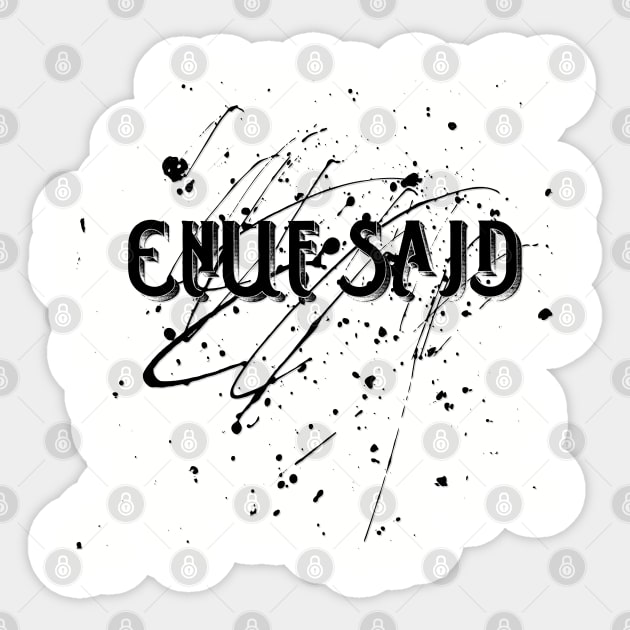 ENUF SAID! Sticker by D_AUGUST_ART_53